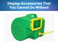 Display Accessories That You Cannot Do Without PowerPoint PPT Presentation