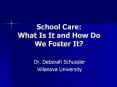 School Care: What Is It and How Do We Foster It? PowerPoint PPT Presentation