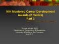 NIH Mentored Career Development Awards (K Series) Part 3 PowerPoint PPT Presentation
