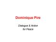 Dominique Pire PowerPoint PPT Presentation