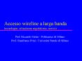 Accesso wireline a larga banda tecnologie, situazione regolatoria, servizi PowerPoint PPT Presentation