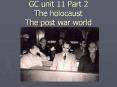 GC unit 11 Part 2 The holocaust The post war world PowerPoint PPT Presentation