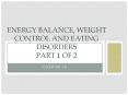 Energy Balance, Weight Control and Eating Disorders Part 1 of 2 PowerPoint PPT Presentation