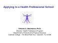 Applying to a Health Professional School PowerPoint PPT Presentation
