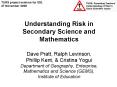 Understanding Risk in Secondary Science and Mathematics Dave Pratt, Ralph Levinson, Phillip Kent, PowerPoint PPT Presentation