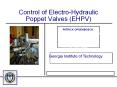 Control of Electro-Hydraulic Poppet Valves (EHPV) PowerPoint PPT Presentation