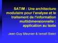 SATIM : Une architecture modulaire pour l'analyse et le traitement de l'information      multidimensionnelle : application au texte Jean-Guy Meunier PowerPoint PPT Presentation