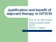 Justification and benefit of adjuvant therapy in IVF/ICSI PowerPoint PPT Presentation