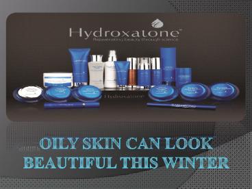 Oily Skin Can Look Beautiful This Winter