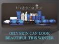 Oily Skin Can Look Beautiful This Winter PowerPoint PPT Presentation