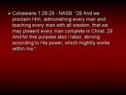 Colossians 1:28-29 - NASB 