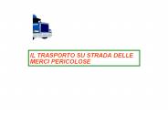 IL TRASPORTO SU STRADA DELLE MERCI PERICOLOSE