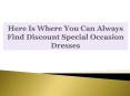 Here Is Where You Can Always Find Discount Special Occasion Dresses