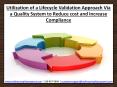 Utilization of a Life-cycle Validation Approach PowerPoint PPT Presentation