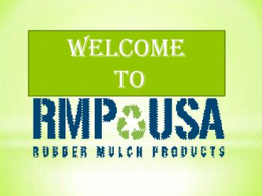 Wlcome To Rubber Mulch Products