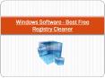 Windows Software - Best Free Registry Cleaner PowerPoint PPT Presentation