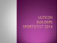 Ulticon Builders Sportsfest 2014 PowerPoint PPT Presentation