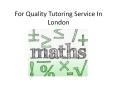 For Quality Tutoring Service In London PowerPoint PPT Presentation