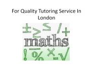 For Quality Tutoring Service In London