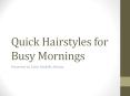 Quick Hairstyles for Busy Mornings PowerPoint PPT Presentation