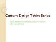 Custom Design T-shirt Script PowerPoint PPT Presentation