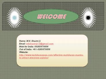 Effective Vashikaran Mantra to Attract Everyone, Anyone +91-8283878836