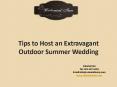Tips to Host an Extravagant Outdoor Summer Wedding PowerPoint PPT Presentation