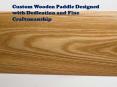 Custom Wooden Paddle Designed with Dedication and Fine Craftsmanship PowerPoint PPT Presentation