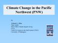 Climate Change in the Pacific Northwest (PNW) PowerPoint PPT Presentation