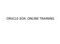 Oracle-soa Online Training in usa, uk, Canada, Malaysia, Australia, India, Singapore. PowerPoint PPT Presentation