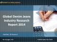 Reports and Intelligence: Denim Jeans Industry Market - Size, Share, Global Trends 2014 PowerPoint PPT Presentation