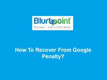 How to recover from Google penalty?