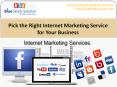 Pick the Right Internet Marketing Service for Your Business PowerPoint PPT Presentation