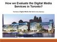How we Evaluate the Digital Media Services in Toronto? (2) PowerPoint PPT Presentation