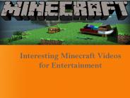 Interesting Minecraft Videos for Entertainment