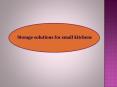 Storage solutions for small kitchens PowerPoint PPT Presentation