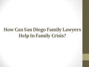 How Can San Diego Family Lawyers Help In Family Crisis?