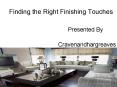 Finding the Right Finishing Touches PowerPoint PPT Presentation