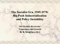 The Socialist Era, 1949-1978: Big Push Industrialization and Policy Instability PowerPoint PPT Presentation