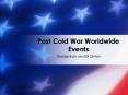 Post Cold War Worldwide Events PowerPoint PPT Presentation