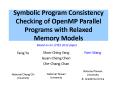 Symbolic Program Consistency Checking of OpenMP Parallel Programs with Relaxed Memory Models PowerPoint PPT Presentation