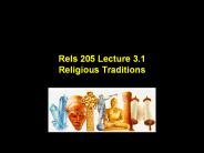 Rels 205 Lecture 3.1 Religious Traditions