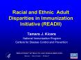 Racial and Ethnic Adult Disparities in Immunization Initiative (READII) PowerPoint PPT Presentation
