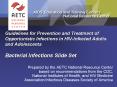 Guidelines for Prevention and Treatment of Opportunistic Infections in HIV-Infected Adults and Adolescents Bacterial Infections Slide Set PowerPoint PPT Presentation