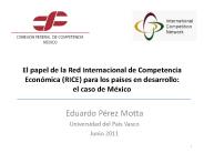 El papel de la Red Internacional de Competencia Econ
