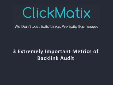 3 Extremely Important Metrics of Backlink Audit