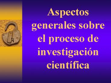 Aspectos generales sobre el proceso de investigaci