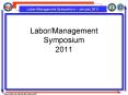 Labor/Management Symposium 2011 PowerPoint PPT Presentation