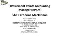 Retirement Points Accounting Manager (RPAM) SGT Catherine MacKinnon PowerPoint PPT Presentation