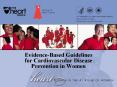Evidence-Based Guidelines for Cardiovascular Disease Prevention in Women PowerPoint PPT Presentation